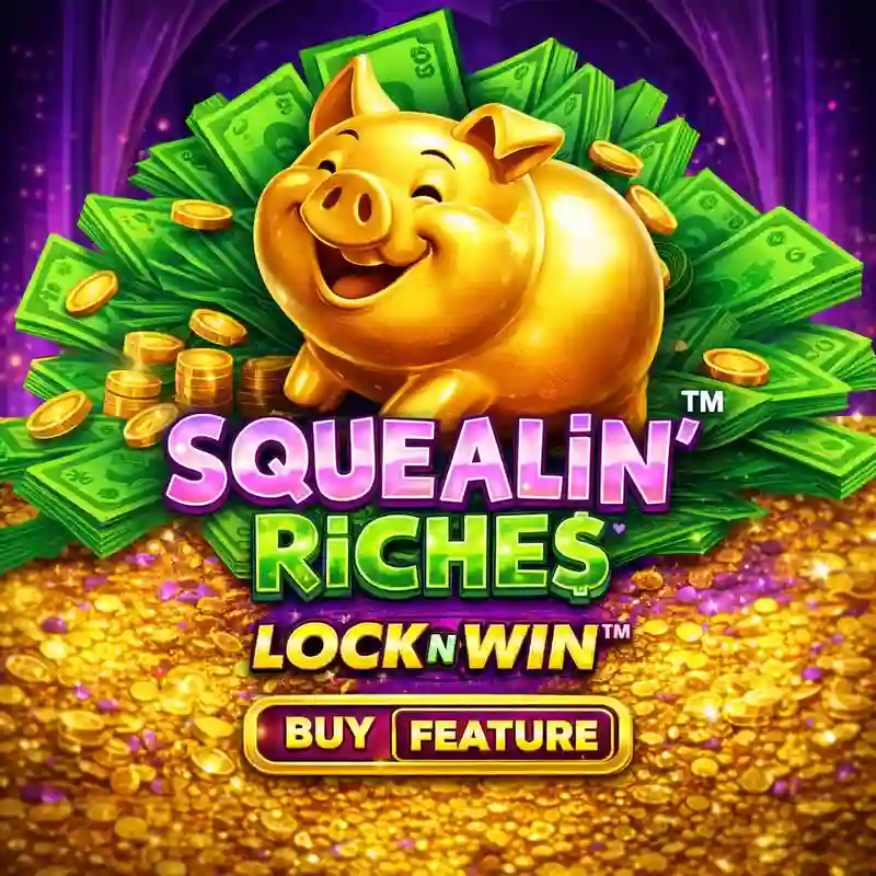 Squealin Riches